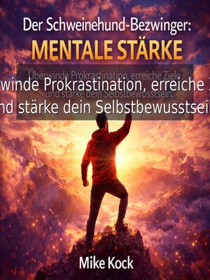 cover image of Der Schweinehund-Bezwinger--Mentale Stärke